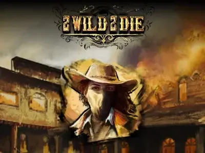2 Wild 2 Die